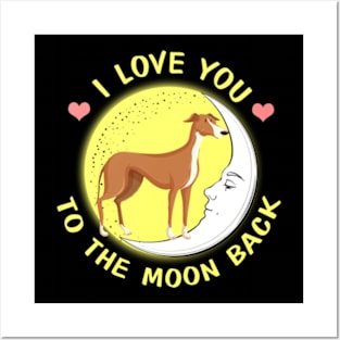 I Love You To The Moon And Back Greyhound Posters and Art